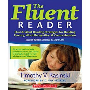 The Fluent Reader: Oral & Silent Reading Strategies for Building Fluency, Word Recognition & Comprehension, Paperback - Timothy Rasinski imagine