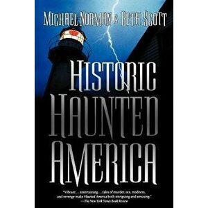 Historic Haunted America, Paperback - Michael Norman imagine