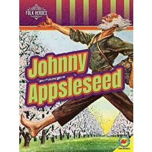 Johnny Appleseed, Library Binding - Janeen R. Adil imagine