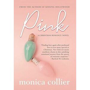 Pink: A Christmas Romance, Hardcover - Monica Collier imagine