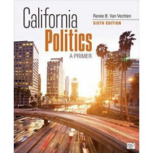California Politics: A Primer, Paperback - Renée B. Van Vechten imagine