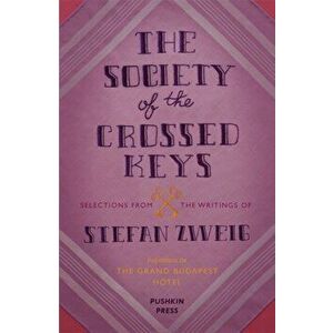 The Society of the Crossed Keys. Selections from the Writings of Stefan Zweig, Inspirations for The Grand Budapest Hotel, Paperback - Wes Anderson imagine