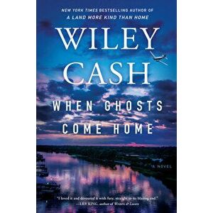 When Ghosts Come Home, Hardcover - Wiley Cash imagine