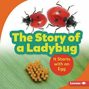 The Story of a Ladybug: It Starts with an Egg, Library Binding - Lisa Owings imagine