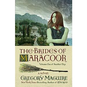 The Brides of Maracoor, Hardcover - Gregory Maguire imagine