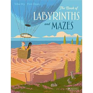 The Book of Labyrinths and Mazes, Hardcover - Silke Vry imagine
