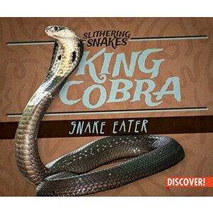 King Cobra: Snake Eater, Library Binding - Natalie K. Humphrey imagine