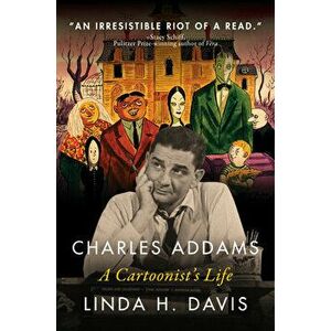Charles Addams: A Cartoonist's Life, Hardcover - Linda H. Davis imagine