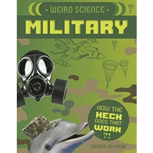 Weird Science: Military, Library Binding - Virginia Loh-Hagan imagine