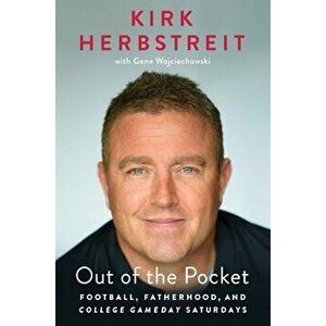 Out of the Pocket: Football, Fatherhood, and College Gameday Saturdays, Hardcover - Kirk Herbstreit imagine