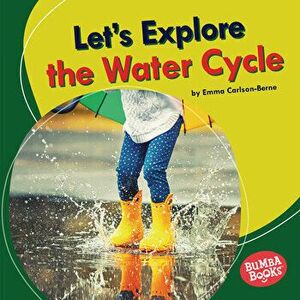 Let's Explore the Water Cycle, Library Binding - Emma Carlson-Berne imagine