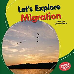 Let's Explore Migration, Library Binding - Emma Carlson-Berne imagine