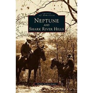 Neptune and Shark River Hills, Hardcover - Evelyn Stryker Lewis imagine