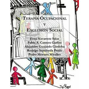 Terapia Ocupacional y Exclusión Social: Hacia una praxis basada en los derechos humanos, Paperback - Pablo a. Cantero Garlito imagine