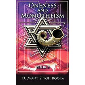 Oneness and Monotheism: Book 2, Paperback - Kulwant Singh Boora imagine