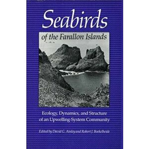 Seabirds of the Farallon Islands. Ecology, Dynamics, and Structure of an Upwelling-System Community, Hardback - *** imagine