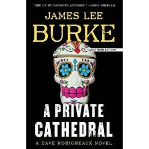 A Private Cathedral, Paperback - James Lee Burke imagine