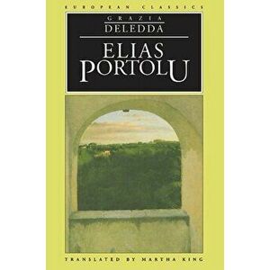 Elias Portolu, Paperback - Martha Deledda imagine
