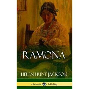 Ramona (Classics of California and America Historical Fiction) (Hardcover), Hardcover - Helen Hunt Jackson imagine