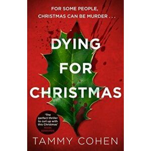 Dying for Christmas, Paperback - Tammy Cohen imagine