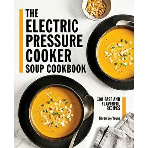 The Easy Pressure Cooker Cookbook, Paperback imagine