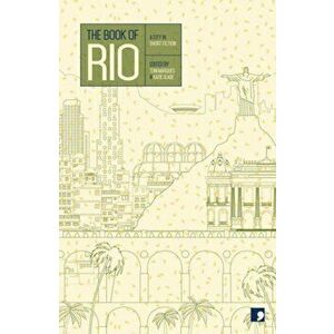 The Book of Rio. A City in Short Fiction, Paperback - Rafael Cardoso Denis imagine