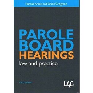 Parole Board Hearings. Law and Practice, 3 Revised edition, Paperback - Simon Creighton imagine