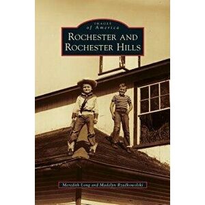 Rochester and Rochester Hills, Hardcover - Meredith Long imagine