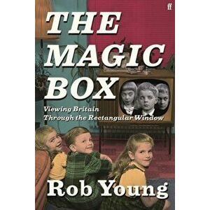 The Magic Box: Viewing Britain Through the Rectangular Window, Hardcover - Rob Young imagine