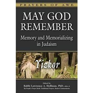 May God Remember: Memory and Memorializing in Judaism--Yizkor, Paperback - Lawrence A. Hoffman imagine