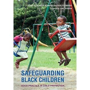 Safeguarding Black Children. Good Practice in Child Protection, Paperback - Perlita Harris imagine