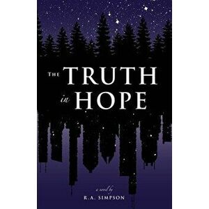 The Truth in Hope, Paperback - R. a. Simpson imagine