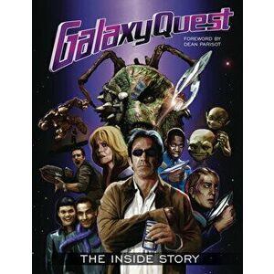 Galaxy Quest: The Inside Story, Hardcover - Matt McAllister imagine