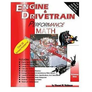 Engine & Drivetrain Performance Math (Volume One), Paperback - Vincent W. Robinson imagine