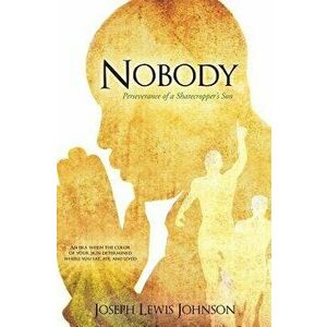 Nobody, Paperback - Joseph Lewis Johnson imagine