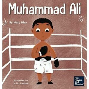 Muhammad Ali: A Kid's Book About Being Courageous, Hardcover - Mary Nhin imagine