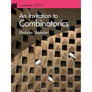 An Invitation to Combinatorics, Hardcover - Shahriar Shahriari imagine