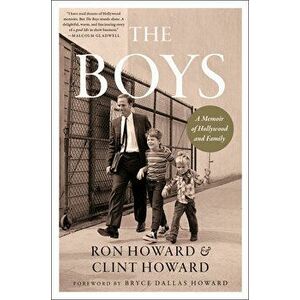 The Boys: A Memoir of Hollywood and Family, Hardcover - Ron Howard imagine