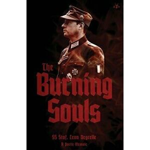 The Burning Souls, Paperback - Leon Degrelle imagine