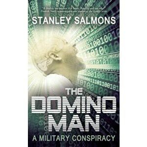 The Domino Man: A Military Conspiracy, Paperback - Stanley Salmons imagine