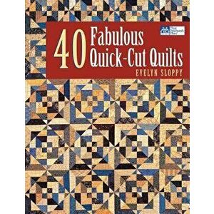 40 Fabulous Quick-Cut Quilts "print on Demand Edition", Paperback - Evelyn Sloppy imagine
