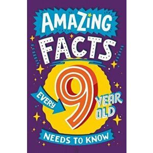 Amazing Facts Every 9 Year Old Needs to Know, Paperback - Catherine Brereton imagine