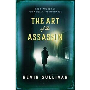 The Art of the Assassin. The compelling historical whodunnit, Paperback - Kevin Sullivan imagine
