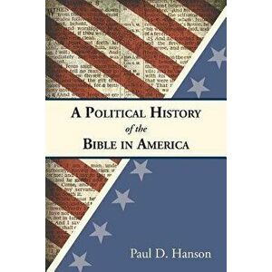 A Political History of the Bible in America, Paperback - Paul D. Hanson imagine