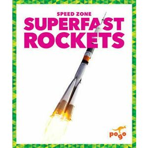 Superfast Rockets, Library Binding - Alicia Z. Klepeis imagine