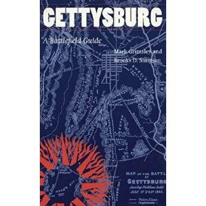 Gettysburg: A Battlefield Guide, Paperback - Mark Grimsley imagine