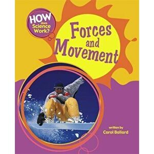 How Does Science Work?: Forces and Movement, Paperback - Carol Ballard imagine