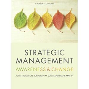 Strategic Management. Awareness and Change, 8 ed, Paperback - John Thompson imagine