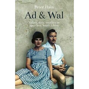 Ad and Wal. A Story of Values, Duty, Sacrifice, Hardback - Peter Hain imagine