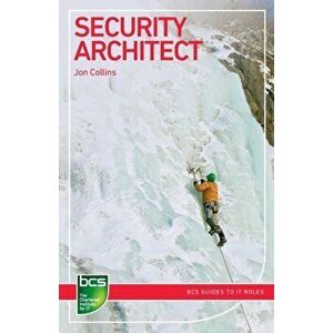 Security Architect. Careers in information security, Paperback - Jon Collins imagine